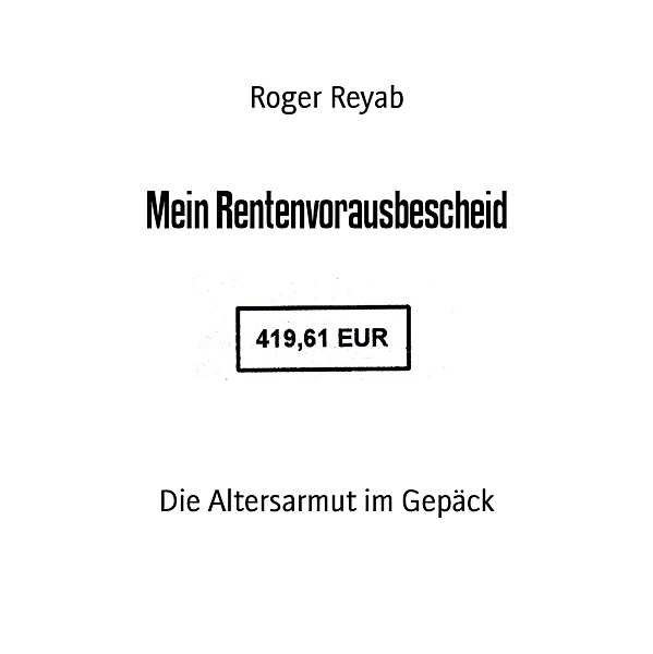 Mein Rentenvorausbescheid, Roger Reyab