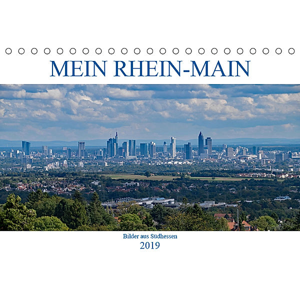 Mein Rhein-Main - Bilder aus S?dhessen (Tischkalender 2019 DIN A5 quer), Christian Werner