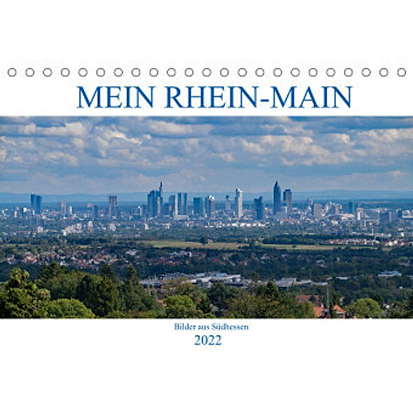 Mein Rhein-Main - Bilder aus Südhessen (Tischkalender 2022 DIN A5 quer), Christian Werner