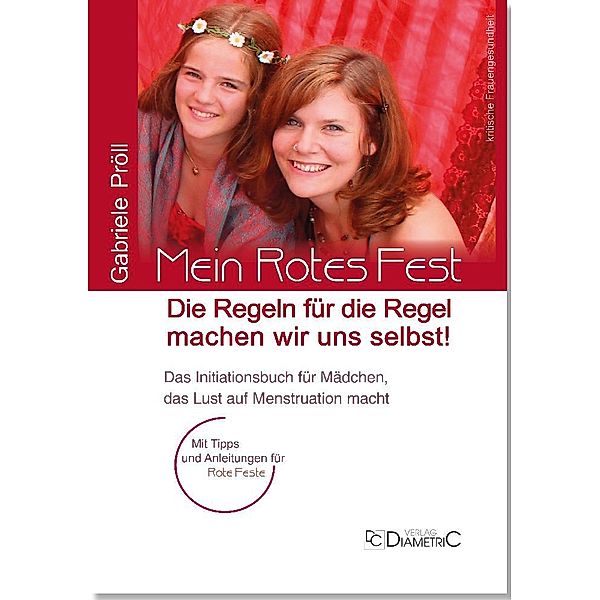 Mein Rotes Fest: Die Regeln für die Regel machen wir uns selbst!, Gabriele Dr. Pröll