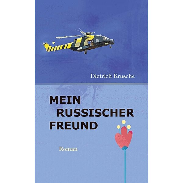 Mein russischer Freund, Dietrich Krusche