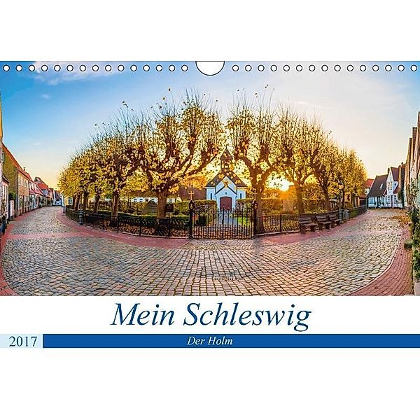 Mein Schleswig - Der Holm (Wandkalender 2017 DIN A4 quer), Andreas Volkmar