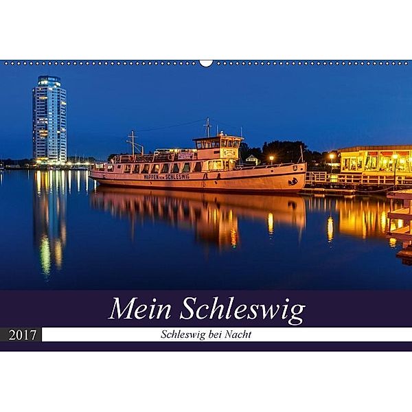 Mein Schleswig - Schleswig bei Nacht (Wandkalender 2017 DIN A2 quer), Andreas Volkmar