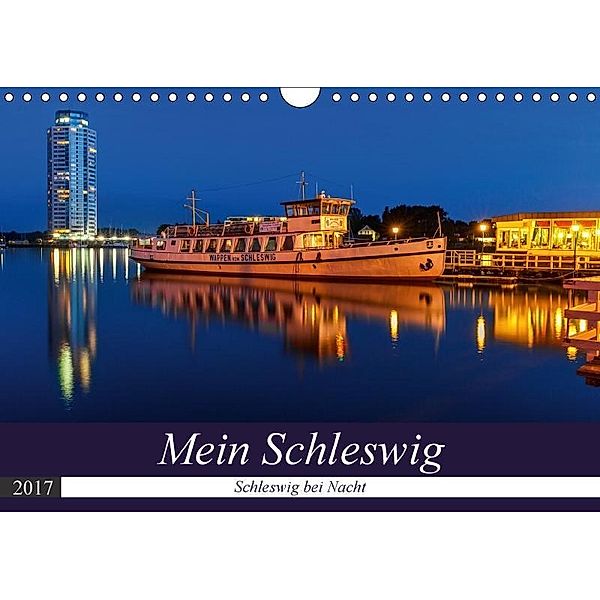 Mein Schleswig - Schleswig bei Nacht (Wandkalender 2017 DIN A4 quer), Andreas Volkmar