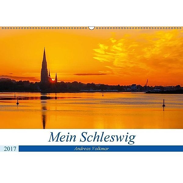 Mein Schleswig (Wandkalender 2017 DIN A2 quer), Andreas Volkmar