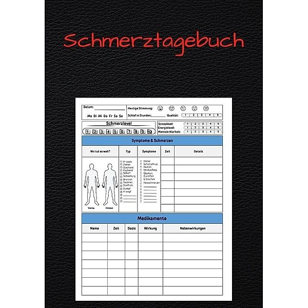 Mein Schmerzwegbegleiter: Das Umfassende Schmerztagebuch für Chronische Schmerzpatienten, Anne Jühlke