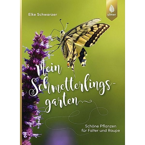 Mein Schmetterlingsgarten, Elke Schwarzer