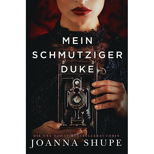 Mein schmutziger Duke, Joanna Shupe