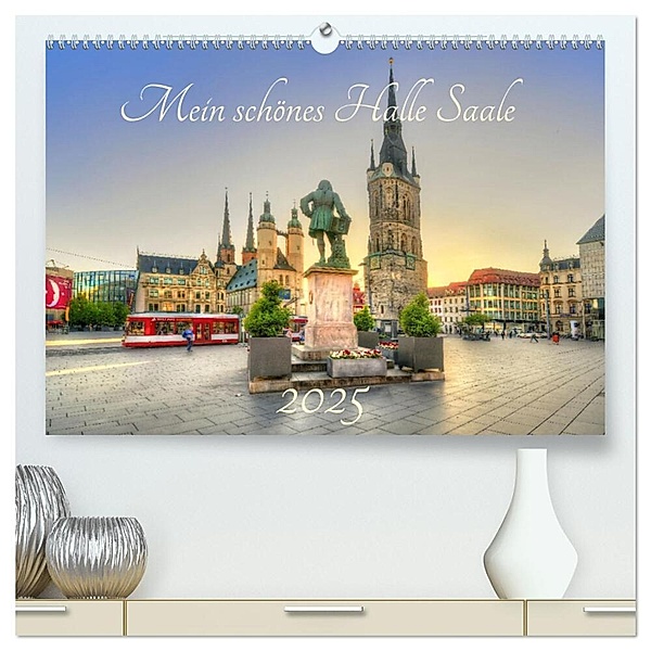 Mein schönes Halle Saale 2025 (hochwertiger Premium Wandkalender 2025 DIN A2 quer), Kunstdruck in Hochglanz, Calvendo, Oliver Friebel
