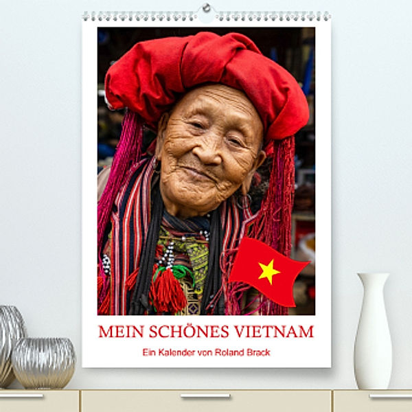 Mein schönes Vietnam (Premium, hochwertiger DIN A2 Wandkalender 2022, Kunstdruck in Hochglanz), Roland Brack