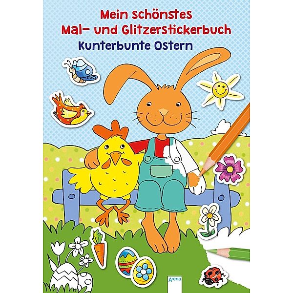 Mein schönstes Mal- und Glitzerstickerbuch. Kunterbunte Ostern, Silke Reimers