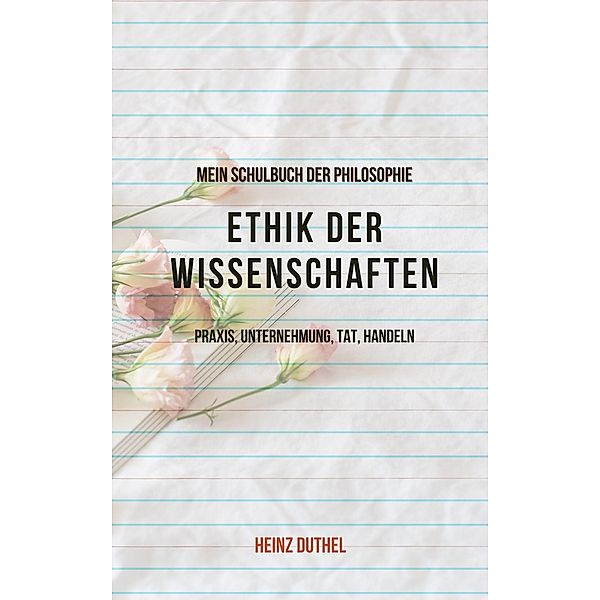 Mein Schulbuch der Ethik & Philosophie, Heinz Duthel