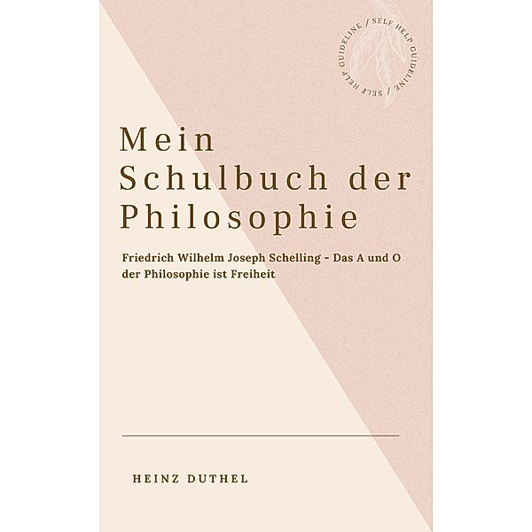 Mein Schulbuch der Philosophie - Friedrich Wilhelm Joseph Schelling, Heinz Duthel