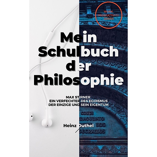 Mein Schulbuch der Philosophie MAX STIRNER, Heinz Duthel