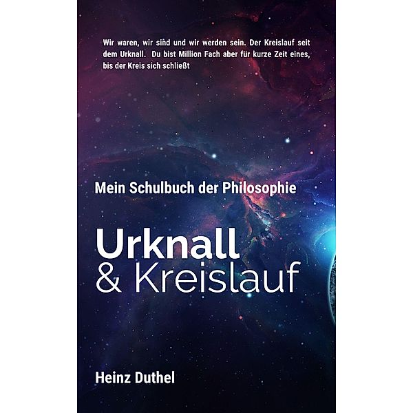 Mein Schulbuch der Philosophie, Urknall und Kreislauf, Heinz Duthel