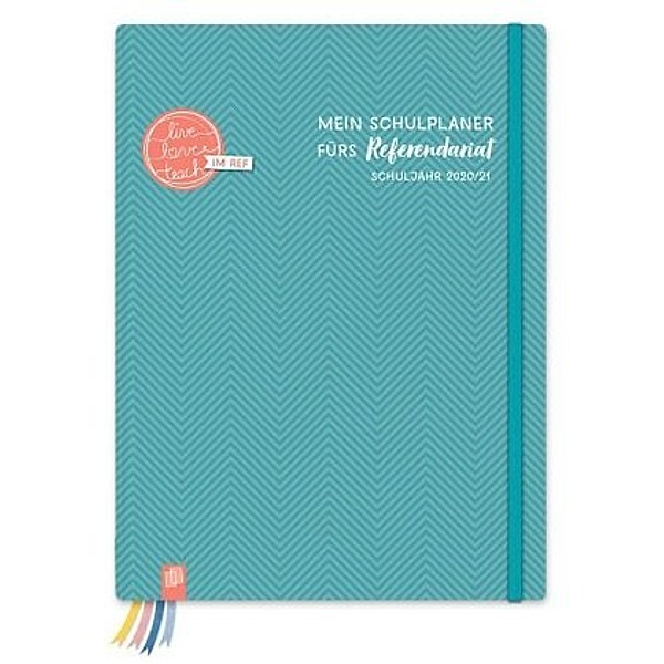 Mein Schulplaner fürs Referendariat live - love - teach, 2020/2021, Redaktionsteam Verlag an der Ruhr