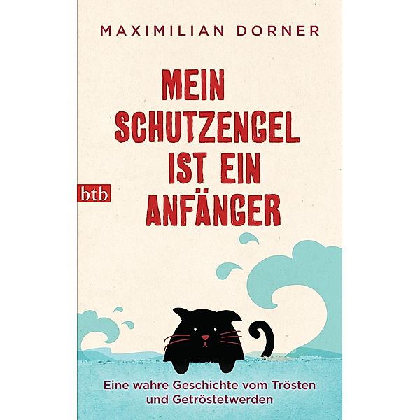 Mein Schutzengel ist ein Anfänger, Maximilian Dorner