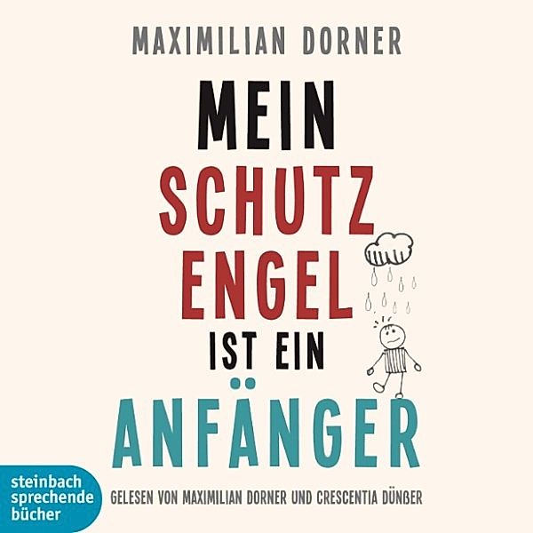 Mein Schutzengel ist ein Anfänger (Ungekürzt), Maximilian Dorner