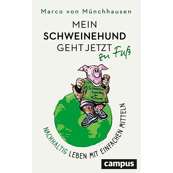 Mein Schweinehund geht jetzt zu Fuss, Marco von Münchhausen