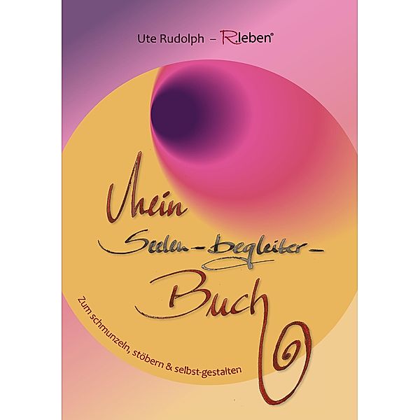 Mein Seelen-Begleiter Buch, Ute Rudolph