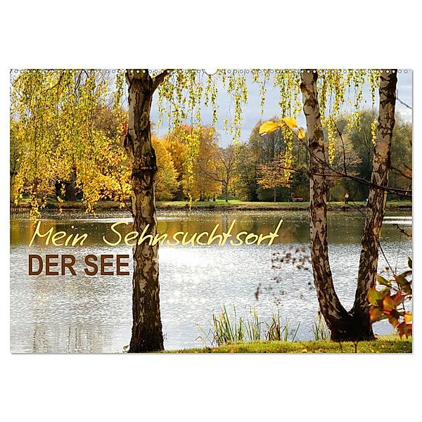Mein Sehnsuchtsort, der See (Wandkalender 2024 DIN A2 quer), CALVENDO Monatskalender, Sabine Löwer