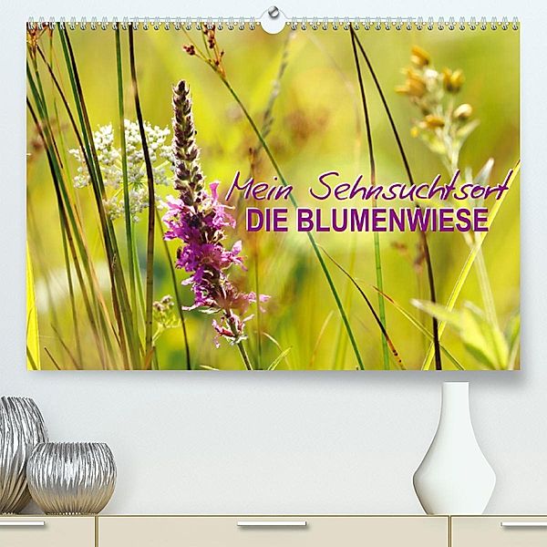 Mein Sehnsuchtsort, die Blumenwiese (Premium, hochwertiger DIN A2 Wandkalender 2023, Kunstdruck in Hochglanz), Sabine Löwer