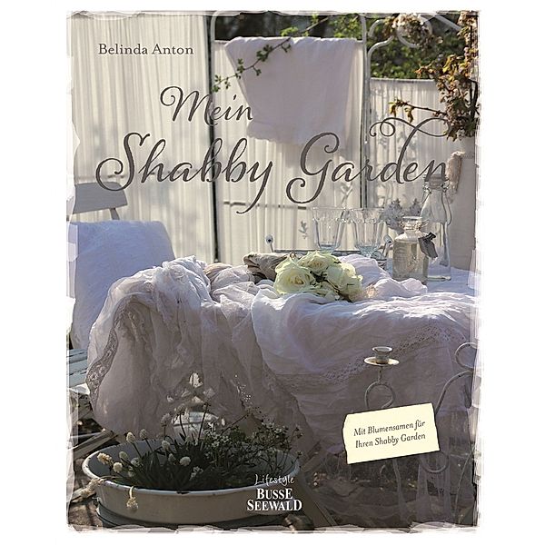 Mein Shabby Garden, Belinda Anton