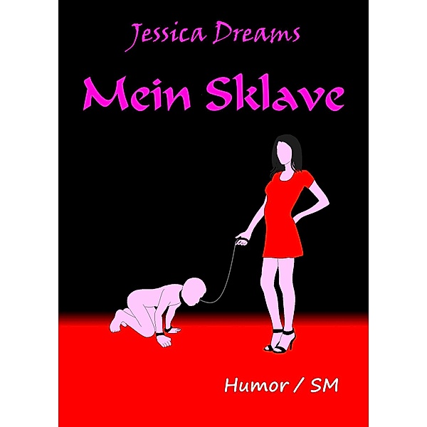 Mein Sklave, Jessica Dreams