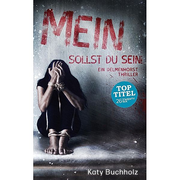 Mein sollst du sein!, Katy Buchholz