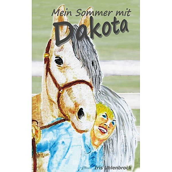 Mein Sommer mit Dakota, Iris Uhlenbrock