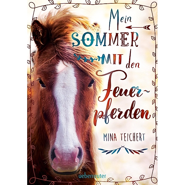 Mein Sommer mit den Feuerpferden, Mina Teichert