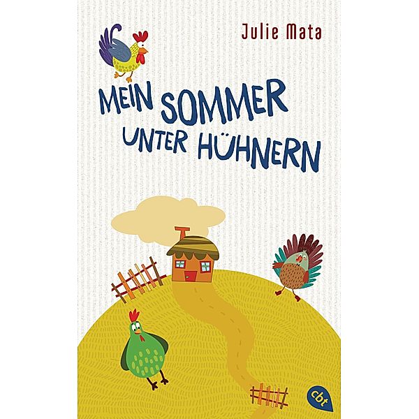 Mein Sommer unter Hühnern / Die Kate Walden-Reihe Bd.1, Julie Mata