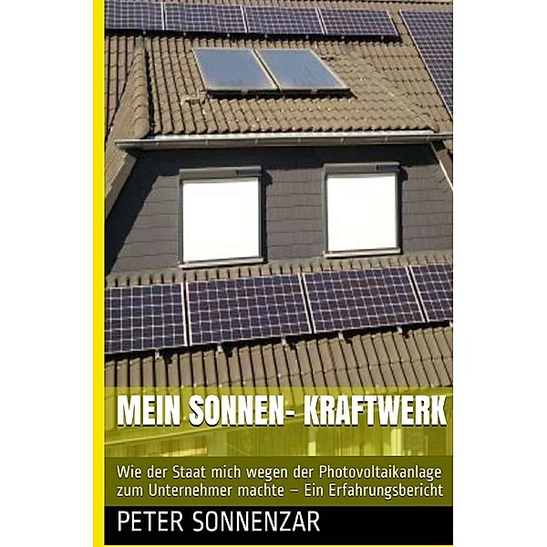 Mein sonnen- Kraftwerk, Peter sonnenZar