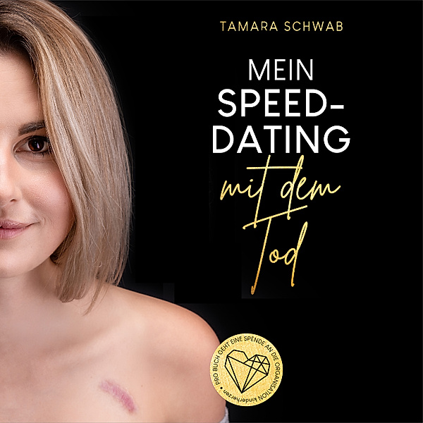 Mein Speed-Dating mit dem Tod, Tamara Schwab