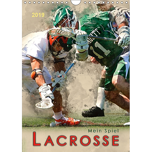 Mein Spiel - Lacrosse (Wandkalender 2019 DIN A4 hoch), Peter Roder