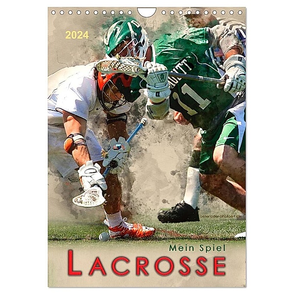 Mein Spiel - Lacrosse (Wandkalender 2024 DIN A4 hoch), CALVENDO Monatskalender, Peter Roder