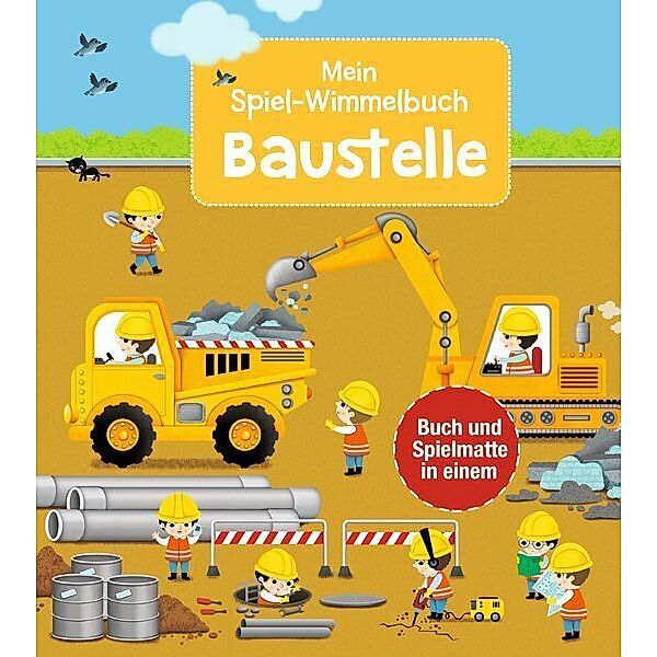 Mein Spiel-Wimmelbuch: Baustelle