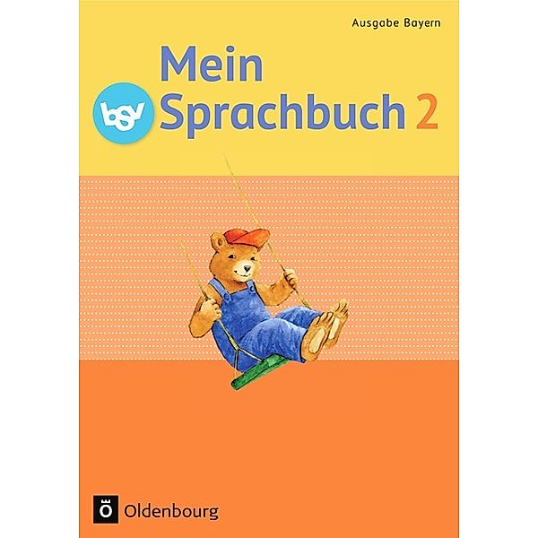 Mein Sprachbuch - Ausgabe Bayern - 2. Jahrgangsstufe, Ursula von Kuester, Johanna Schmidt-Büttner, Theresia Pristl, Andrea Tonte, Andrea Klug, Michaela Walch