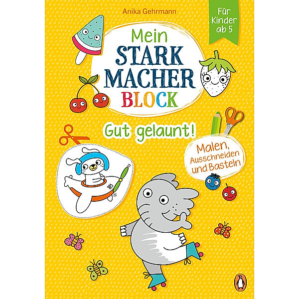 Mein Starkmacher-Block - Gut gelaunt!, Anika Gehrmann
