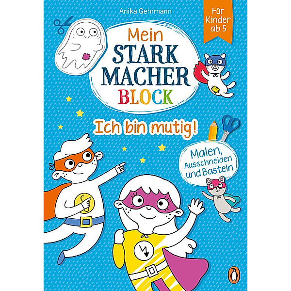 Mein Starkmacher-Block - Ich bin mutig!, Anika Gehrmann