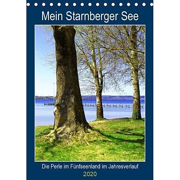 Mein Starnberger See - Die Perle im Fünfseenland im Jahresverlauf (Tischkalender 2020 DIN A5 hoch), Michaela Schimmack