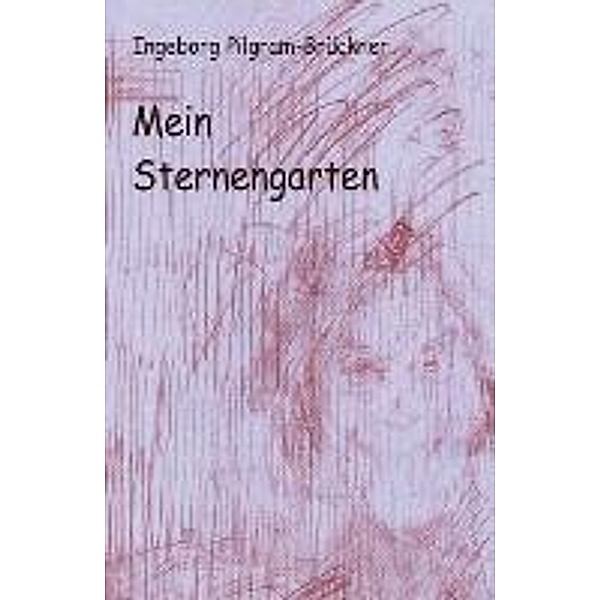 Mein Sternengarten, Ingeborg Pilgram-Brückner