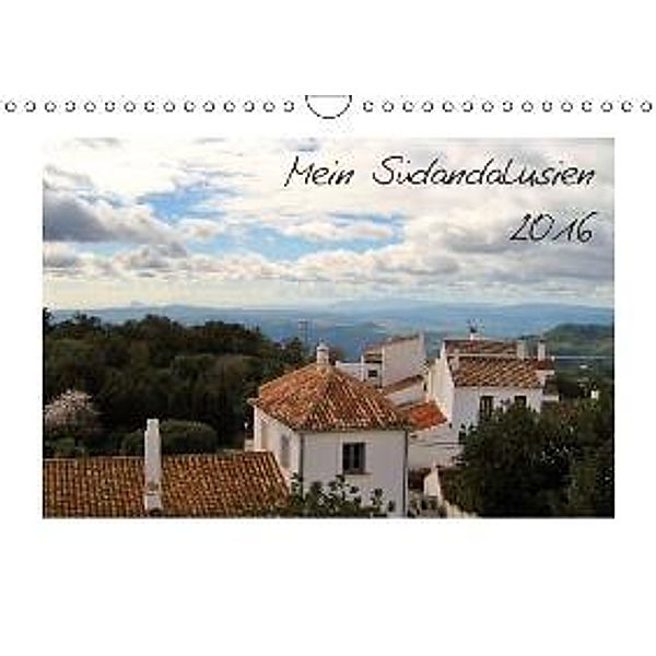 Mein Südandalusien (Wandkalender 2016 DIN A4 quer), Andrea Ganz