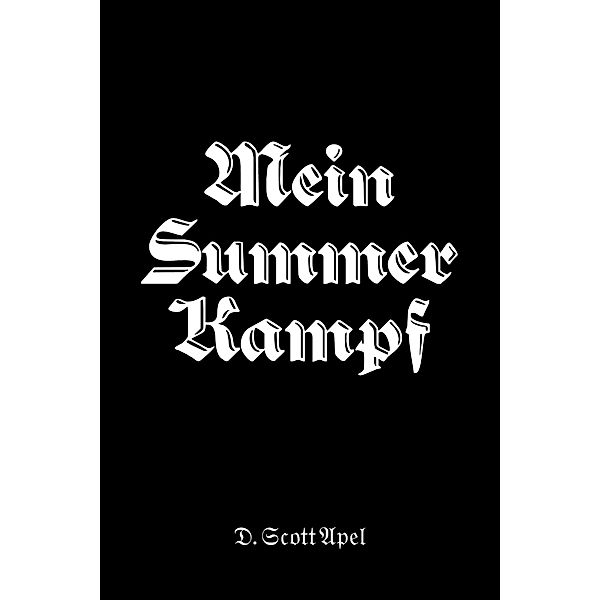 Mein Summer Kampf, D. Scott Apel