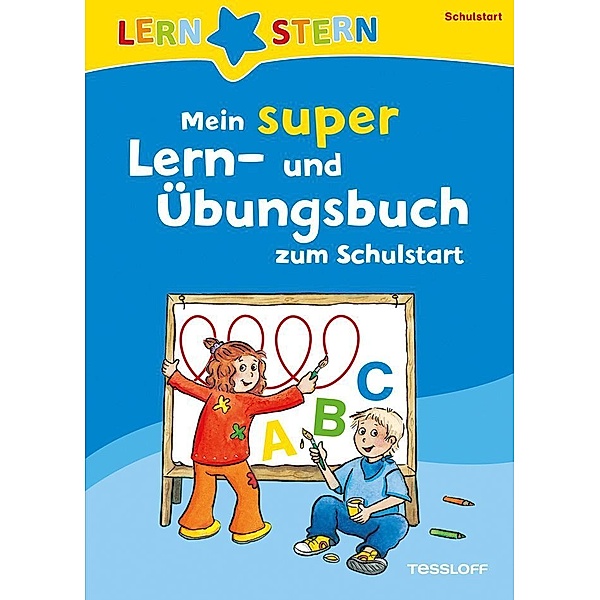 Mein super Lern- und Übungsbuch zum Schulstart, Annette Weber