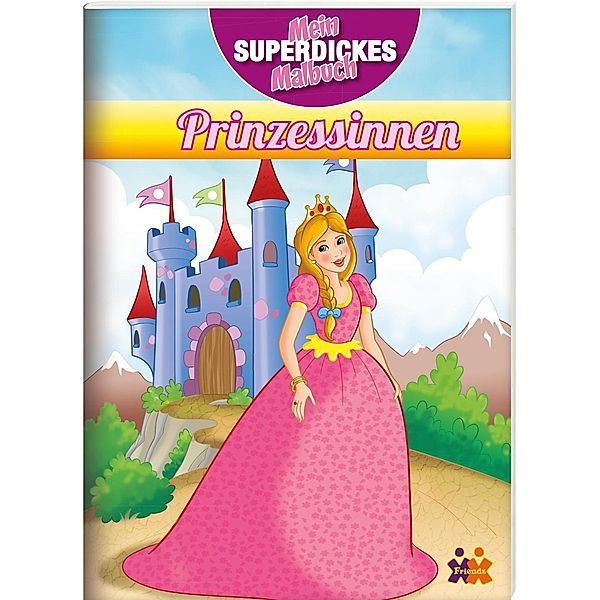 Mein superdickes Malbuch. Prinzessinnen