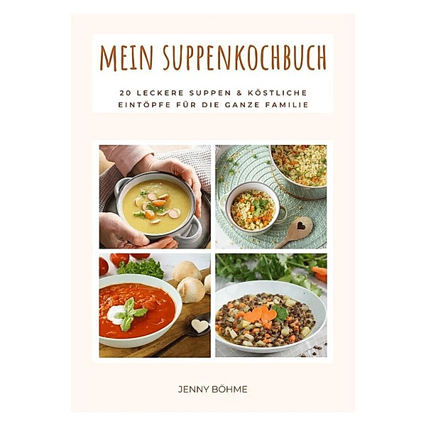 Mein Suppenkochbuch, Jenny Böhme