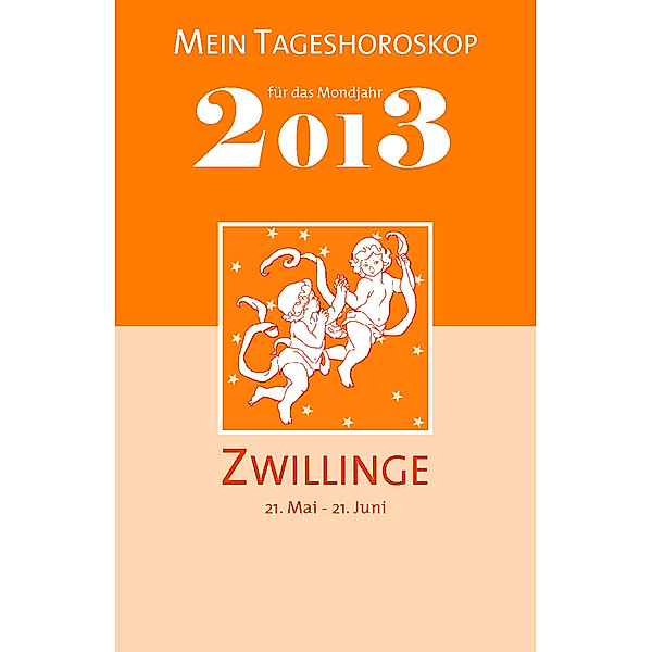 Mein Tageshoroskop 2013 - Zwillinge, Edition tempusARTWORK