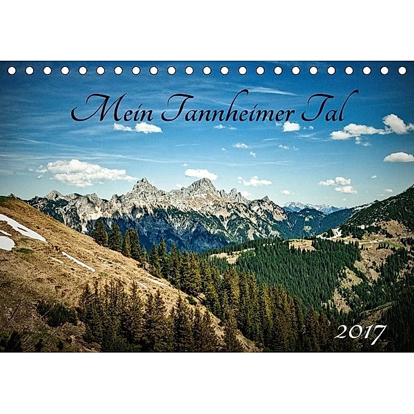 Mein Tannheimer Tal (Tischkalender 2017 DIN A5 quer), Georg Hanf