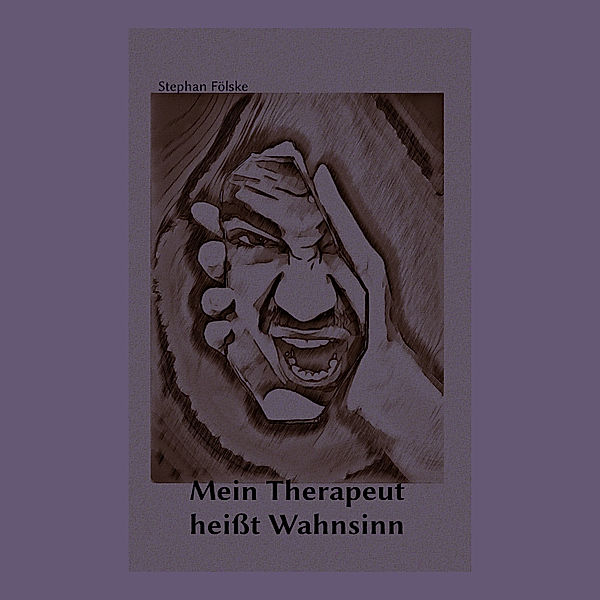 Mein Therapeut heisst Wahnsinn, Stephan Fölske